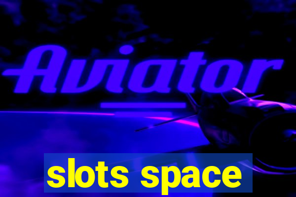 slots space