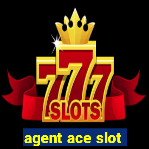 agent ace slot