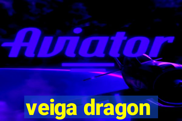 veiga dragon