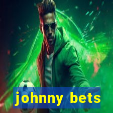 johnny bets