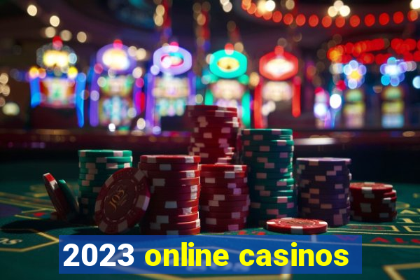 2023 online casinos