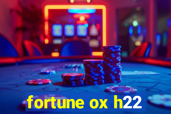 fortune ox h22