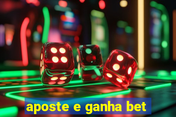 aposte e ganha bet