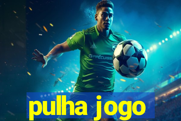 pulha jogo