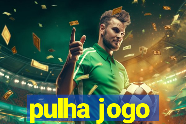 pulha jogo