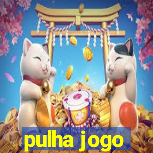 pulha jogo