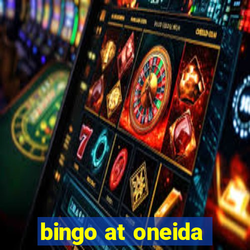 bingo at oneida