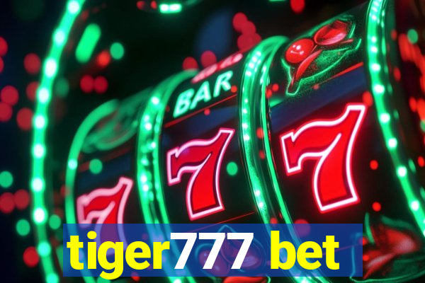 tiger777 bet