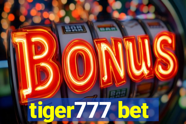 tiger777 bet