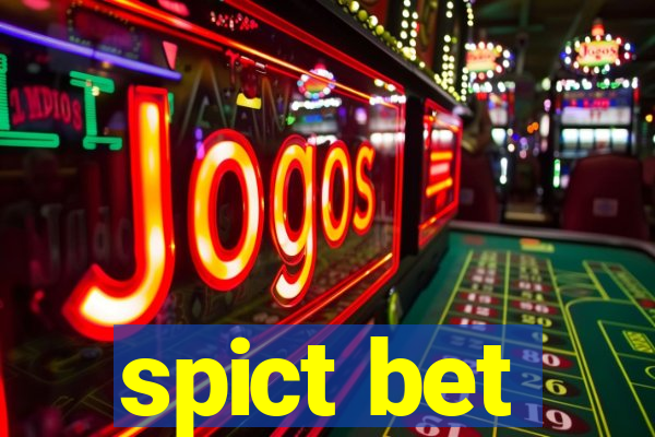 spict bet