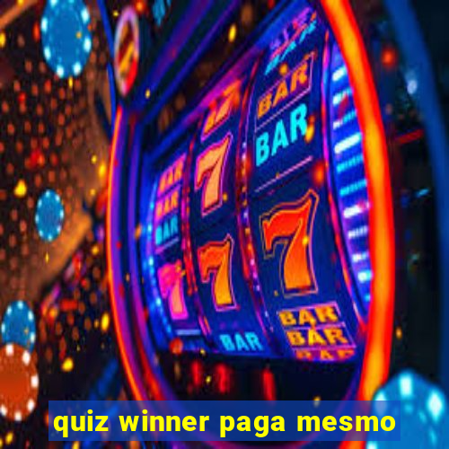 quiz winner paga mesmo