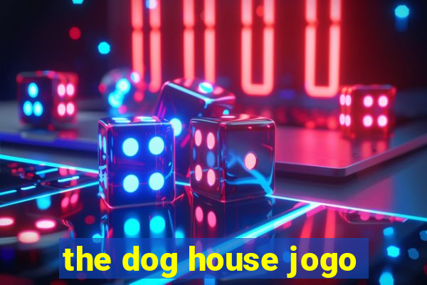 the dog house jogo