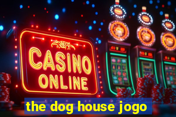 the dog house jogo