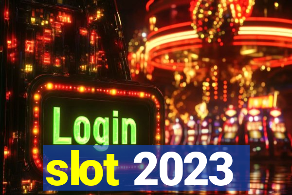 slot 2023