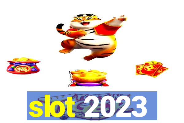 slot 2023