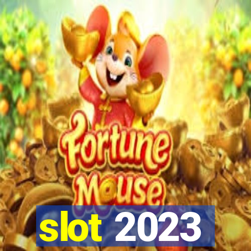 slot 2023