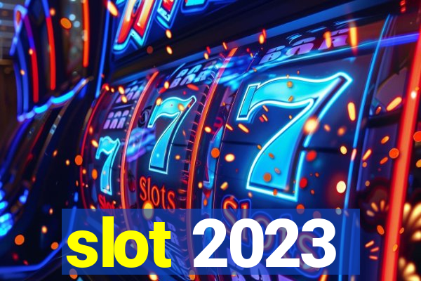 slot 2023