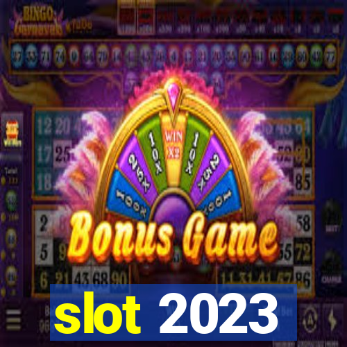 slot 2023