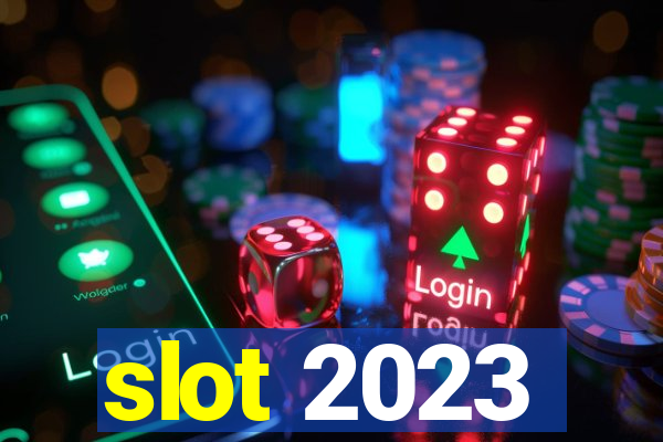 slot 2023