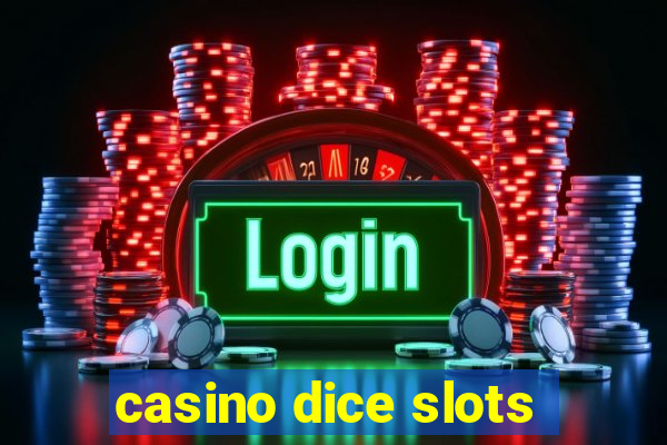 casino dice slots