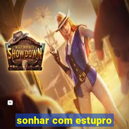 sonhar com estupro