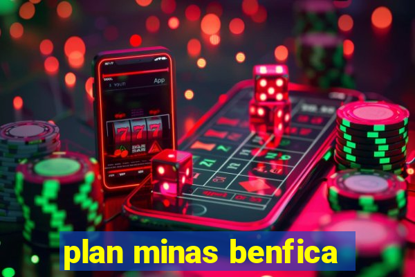 plan minas benfica