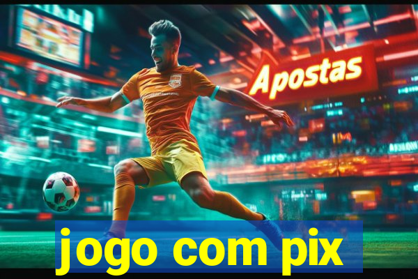 jogo com pix