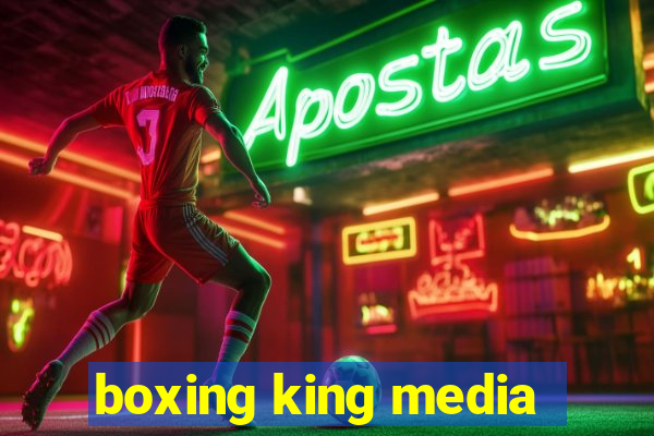 boxing king media