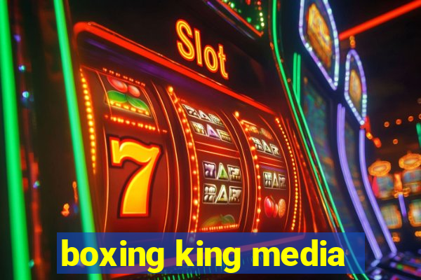 boxing king media