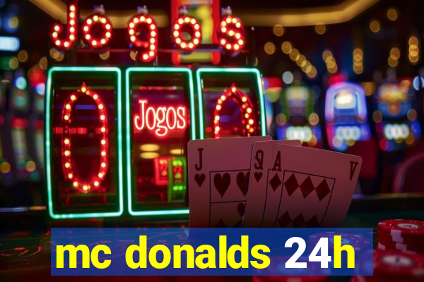 mc donalds 24h