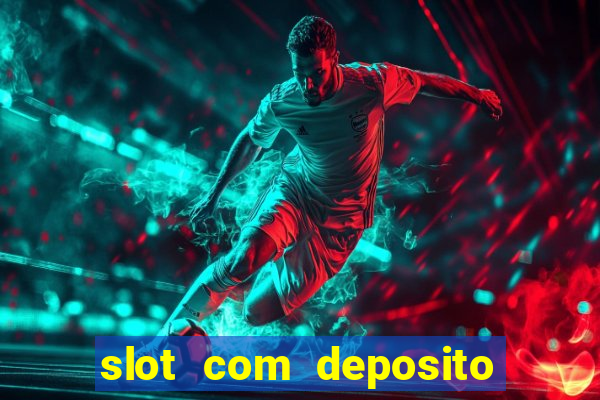 slot com deposito de 5 reais