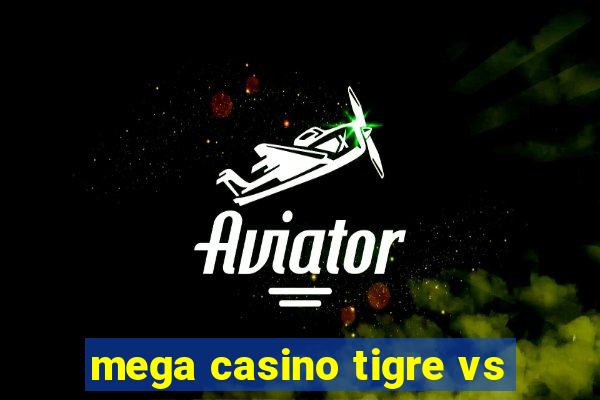 mega casino tigre vs