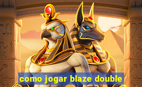 como jogar blaze double