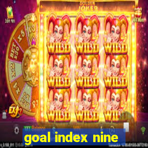 goal index nine