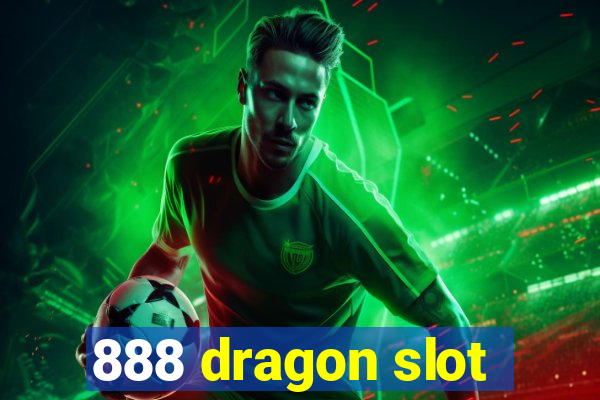 888 dragon slot