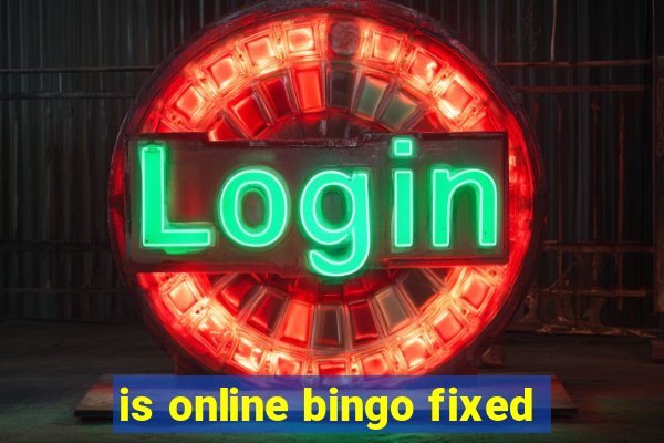 is online bingo fixed