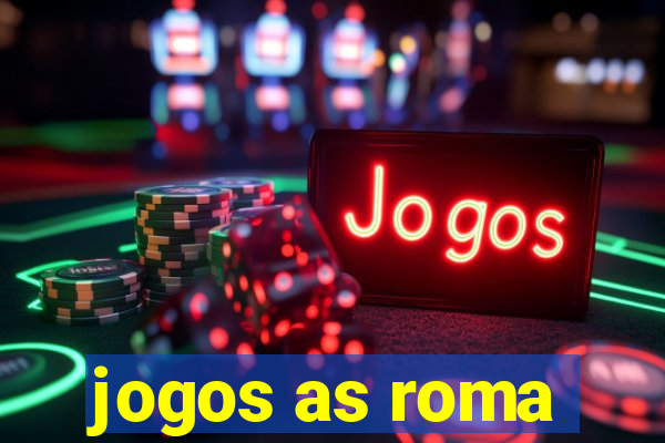 jogos as roma