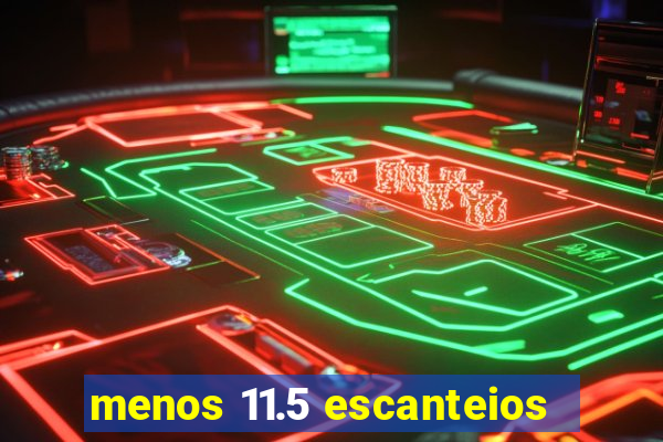 menos 11.5 escanteios