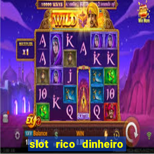 slot rico dinheiro real truco