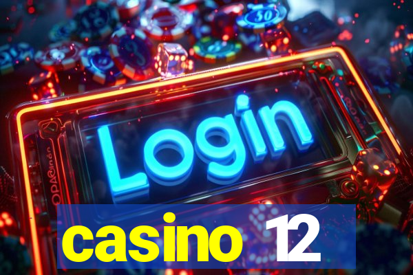 casino 12