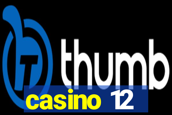 casino 12