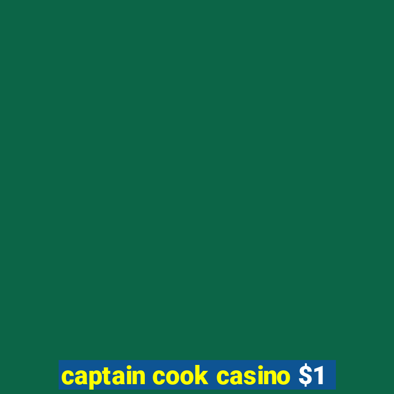 captain cook casino $1