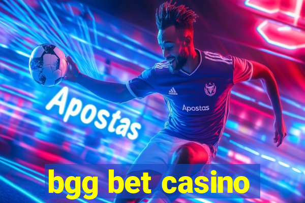 bgg bet casino