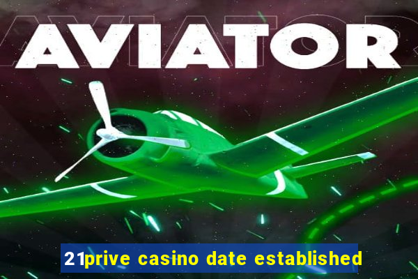 21prive casino date established