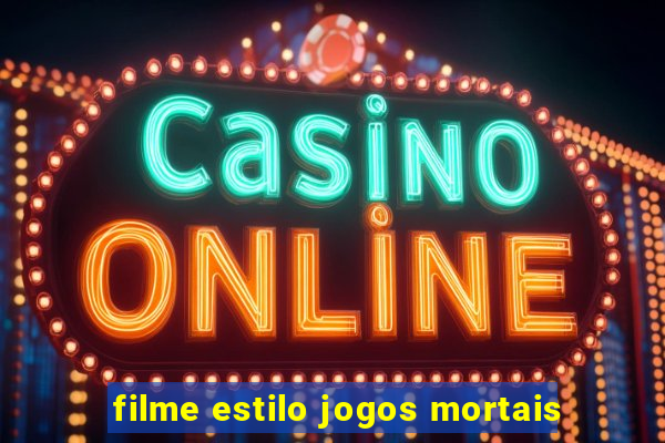 filme estilo jogos mortais