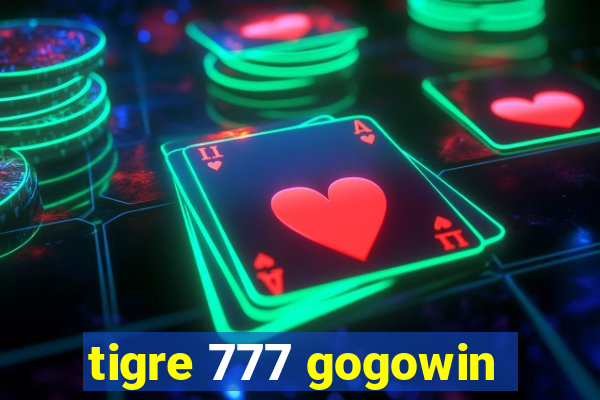 tigre 777 gogowin