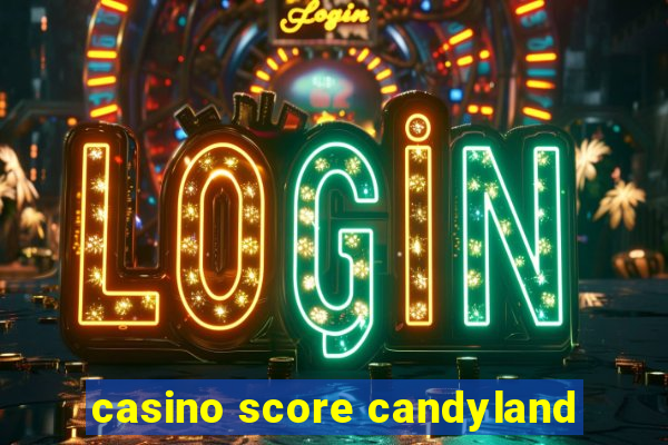 casino score candyland