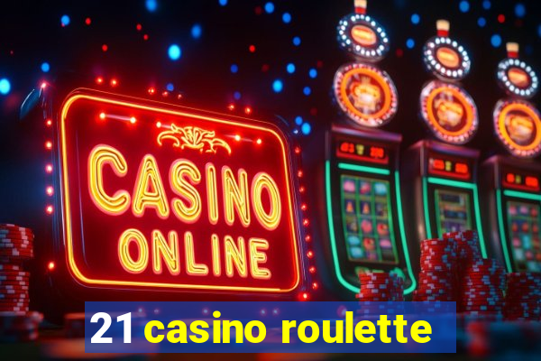 21 casino roulette