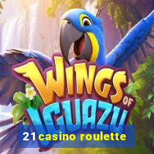 21 casino roulette