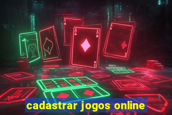 cadastrar jogos online